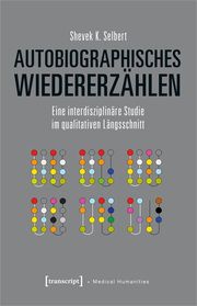 Autobiographisches Wiedererzählen Selbert, Shevek K 9783837671902