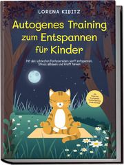 Autogenes Training zum Entspannen für Kinder Kibitz, Lorena 9783969304563