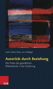 Autorität durch Beziehung Omer, Haim/von Schlippe, Arist 9783525490778