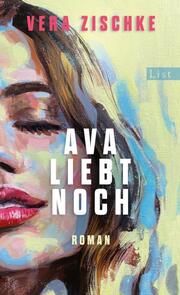 Ava liebt noch Zischke, Vera 9783471360781