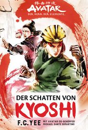 Avatar - Der Herr der Elemente: Der Schatten von Kyoshi Yee, F C/Dimartino, Michael Dante 9783966583176