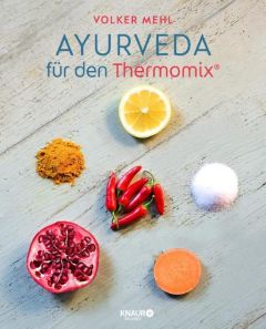 Ayurveda für den Thermomix Mehl, Volker 9783426675298