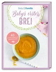 Baby und Familie: Babys erster Brei Becker, Stefanie 9783927216662