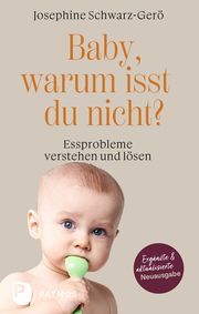 Baby, warum isst du nicht? Schwarz-Gerö, Josephine 9783843615341