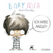 Babymia. Ich habe Angst! Bonilla, Rocio 9783833744181