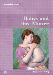 Babys und ihre Mütter Winnicott, Donald W 9783837932249