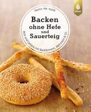 Backen ohne Hefe und Sauerteig Stoldt, Martin Pöt 9783818606947