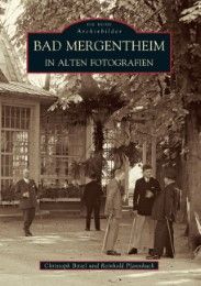 Bad Mergentheim in alten Fotografien Bittel, Christoph/Pfannkuch, Reinhold 9783897024557