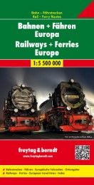 Bahnen + Fähren Europa, Eisenbahnkarte 1:5,5 Mio. Freytag-Berndt und Artaria KG 9783707916898