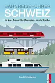 Bahnreiseführer Schweiz Eichenberger, Ruedi 9783039130146