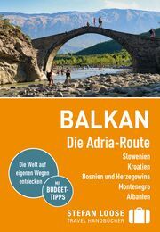 Balkan, Die Adria-Route. Slowenien, Kroatien, Bosnien und Herzegowina, Montenegro, Albanien Markand, Andrea/Markand, Mark 9783770166312