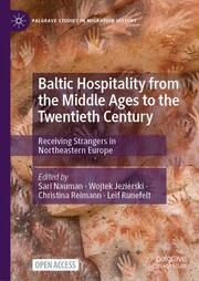 Baltic Hospitality from the Middle Ages to the Twentieth Century Sari Nauman/Wojtek Jezierski/Christina Reimann et al 9783030985264