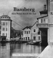 Bamberg - Eine Reise durch die Zeit Müller, Gerd/Schraudner, Jürgen/Wußmann, Wolfgang 9783898892322