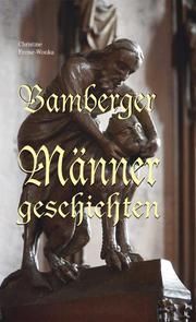 Bamberger Männergeschichten Freise-Wonka, Christine 9783898891851