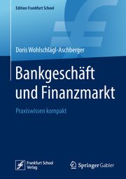 Bankgeschäft und Finanzmarkt Wohlschlägl-Aschberger, Doris 9783658237943