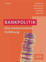 Bankpolitik Paul, Stephan/Horsch, Andreas/Kaltofen, Daniel u a 9783791046334