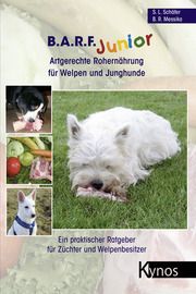 B.A.R.F. Junior - Artgerechte Rohernährung für Welpen und Junghunde Schäfer, Sabine L/Messika, Barbara R 9783938071465