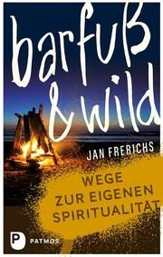 Barfuß und wild Frerichs, Jan 9783843610322