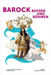 Barock! Bayern und Böhmen Haus der Bayerischen Geschichte/Peter Wolf/Sabrina Hartl u a 9783791734279