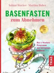 Basenfasten zum Abnehmen Wacker, Sabine/Huber, Martina 9783432108674