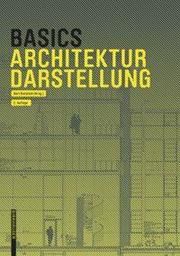 Basics Architekturdarstellung Bielefeld, Bert/Skiba, Isabella/Afflerbach, Florian u a 9783035623130