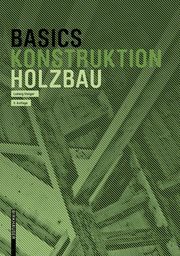 Basics Holzbau Steiger, Ludwig 9783035621242