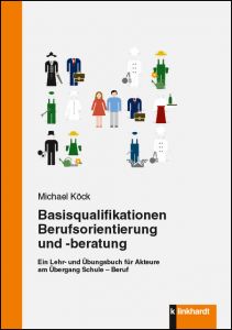 Basisqualifikationen Berufsorientierung und -beratung Köck, Michael 9783781522220