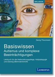 Basiswissen Autismus und komplexe Beeinträchtigungen Theunissen, Georg 9783784133522