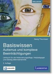 Basiswissen Autismus und komplexe Beeinträchtigungen Theunissen, Georg (Prof. em. Dr.) 9783784137049