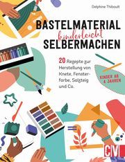 Bastelmaterial einfach selbermachen Thibault, Delphine 9783841102621