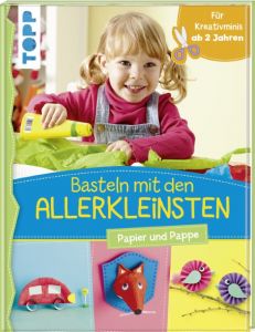 Basteln mit den Allerkleinsten Pypke, Susanne 9783772478321