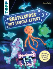 Bastelspaß mit Leucht-Effekt Pypke, Susanne 9783735891709