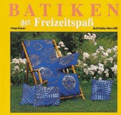 Batiken der Freizeitspaß Elsner, Helga 9783891350355