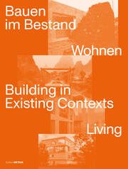 Bauen im Bestand. Wohnen / Building in Existing Contexts. Living Hofmeister, Sandra 9783955536343
