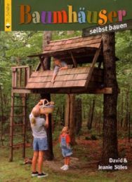 Baumhäuser selbst bauen Stiles, David/Stiles, Jeanie 9783878705796