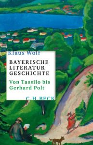 Bayerische Literaturgeschichte Wolf, Klaus 9783406721144