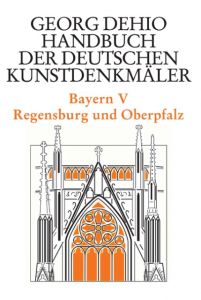 Bayern V: Regensburg und die Oberpfalz Dehio, Georg 9783422031180