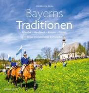 Bayerns Traditionen Bräu, Andreas M 9783962333959