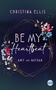 Be my Heartbeat - Amy und Nathan Ellis, Christina 9783745703658