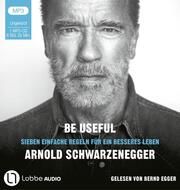 Be Useful Schwarzenegger, Arnold 9783785785973