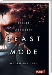 Beastmode 2: Gegen die Zeit Wekwerth, Rainer 9783522506311