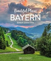 Beautiful Places Bayern Mentzel, Britta 9783734330155