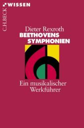 Beethovens Symphonien Rexroth, Dieter 9783406448096