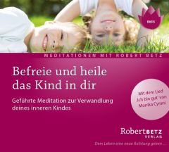 Befreie und heile das Kind in dir Betz, Robert 9783940503503