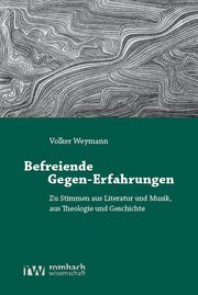 Befreiende Gegen-Erfahrungen Weymann, Volker (Prof. Dr.) 9783988580436