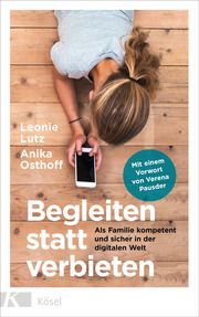 Begleiten statt verbieten Lutz, Leonie/Osthoff, Anika 9783466311866