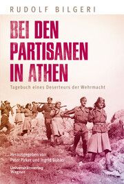 Bei den Partisanen in Athen Bilgeri, Rudolf 9783703065859