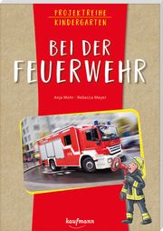 Bei der Feuerwehr Mohr, Anja 9783780651525