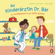 Bei Kinderärztin Dr. Bär - Ein Arztbesuch ist gar nicht schwer Orso, Kathrin Lena 9783328302261