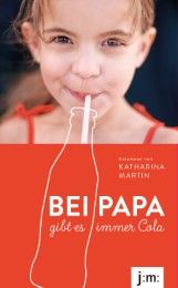 Bei Papa gibt es immer Cola Martin, Katharina 9783935401036